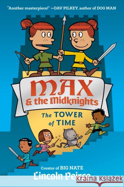 Max and the Midknights: The Tower of Time Lincoln C. Peirce 9780593377895 Random House USA Inc - książka