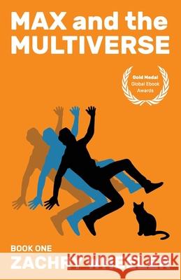 Max and the Multiverse: A Sci-Fi Comedy Novel Zachry Wheeler 9780998204925 Mayhematic Press - książka