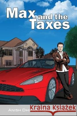 Max and the Taxes Anish Dhiran Muhunthan 9781644262207 Dorrance Publishing Co. - książka