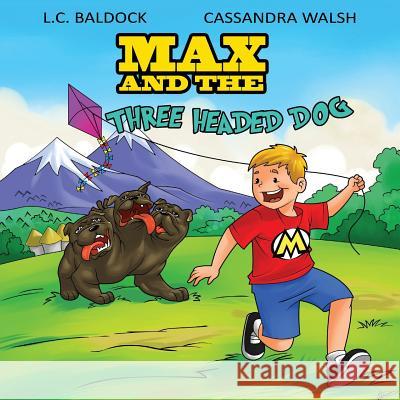 Max and The Three Headed Dog Baldock, L. C. 9780992406134 Bamboo Books - książka