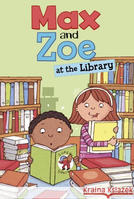 Max and Zoe at the Library Shelley Swanson Sateren 9781398243743 Capstone Global Library Ltd - książka