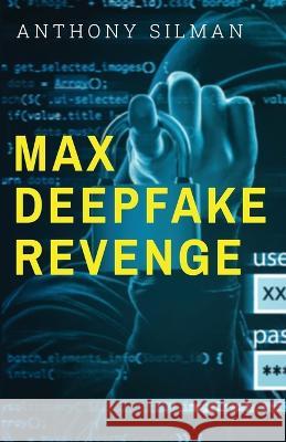 Max Deepfake Revenge Anthony Silman 9781800944589 Michael Terence Publishing - książka