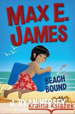 Max E. James: Beach Bound J. Ryan Hersey Gustavo Mazali 9781541101432 Createspace Independent Publishing Platform - książka