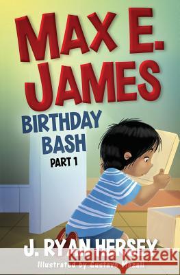 Max E. James: Birthday Bash Part 1 J. Ryan Hersey Gustavo Mazali 9781541122727 Createspace Independent Publishing Platform - książka