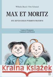 Max et Moritz. Max und Moritz : Sive septem dolos puerorum puevorum pravorum. Lateinisch-Deutsch Busch, Wilhelm 9783937467955 Edition Tintenfaß - książka