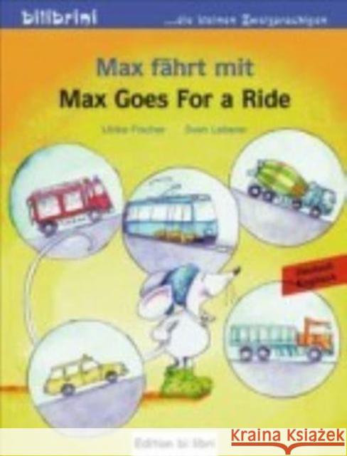 Max fährt mit, Deutsch-Englisch. Max Goes for a Ride Ulrike Fischer   9783197395951 Max Hueber Verlag - książka