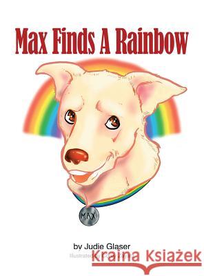 Max Finds A Rainbow Glaser, Judie 9781732683051 Rock / Paper / Safety Scissors - książka