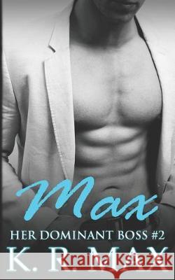 Max: First Time Older Man Younger Woman Erotic Romance K. R. Max 9781694509567 Independently Published - książka