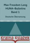 Max Freedom Long Huna-Bulletins Band 1 - 1948, Deutsche Übersetzung : HUNA Petry, Monika 9783741884467 epubli