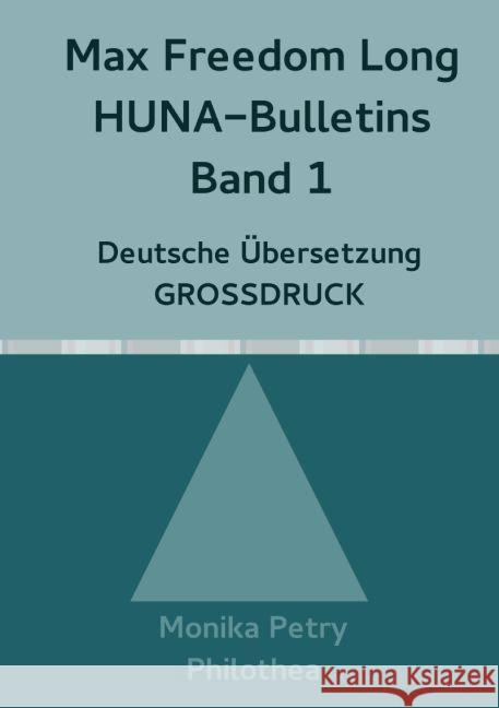 Max Freedom Long, HUNA Bulletins, Band 1, Deutsche Übersetzung, GROSSDRUCK Petry, Monika 9783745050103 epubli - książka