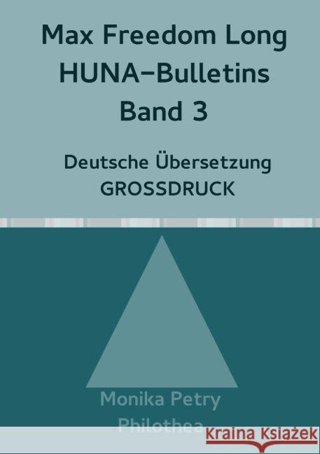 Max Freedom Long, HUNA-Bulletins Band 3, Deutsche Übersetzung, Großdruck Petry, Monika 9783745051681 epubli - książka