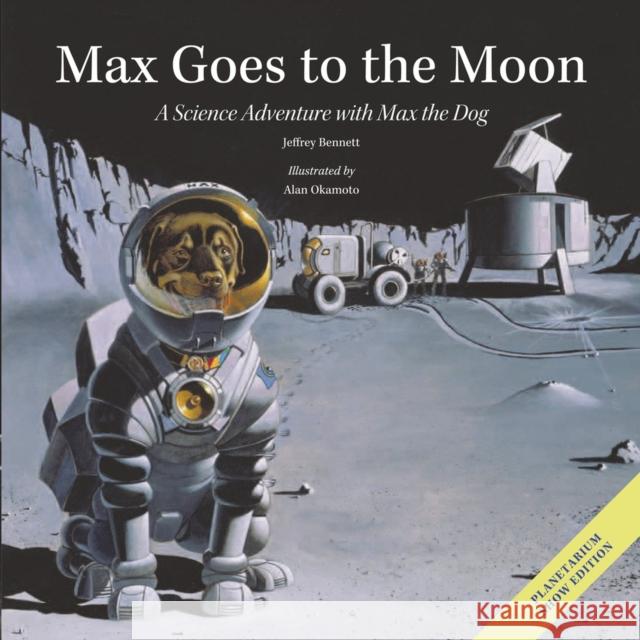 Max Goes to the Moon: A Science Adventure with Max the Dog Bennett, Jeffrey 9781937548209 Big Kid Science - książka