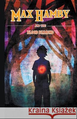 Max Hamby and the Blood Diamond Kathy Cyr   9798215198353 Kathy Cyr - książka