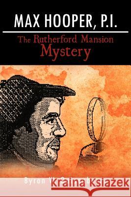 Max Hooper, P.I. the Rutherford Mansion Mystery Byron W. Quisenberry 9781469185088 Xlibris Corporation - książka