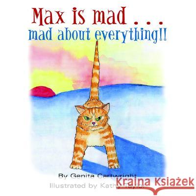 Max Is Mad... Mad About Everything!! Cartwright, Genita 9781413467505 Xlibris Corporation - książka