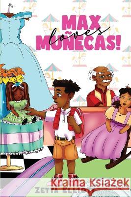 Max Loves Muñecas! Zetta Elliott, Bria Dubose 9798355689223 Independently Published - książka