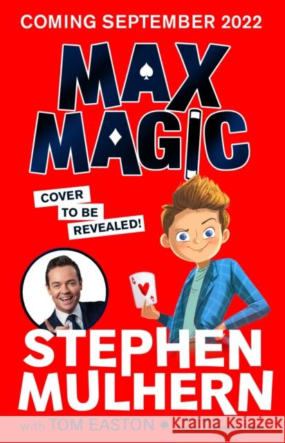 Max Magic: the Sunday Times bestselling debut from Stephen Mulhern! Tom Easton 9781800783799 Templar Publishing - książka