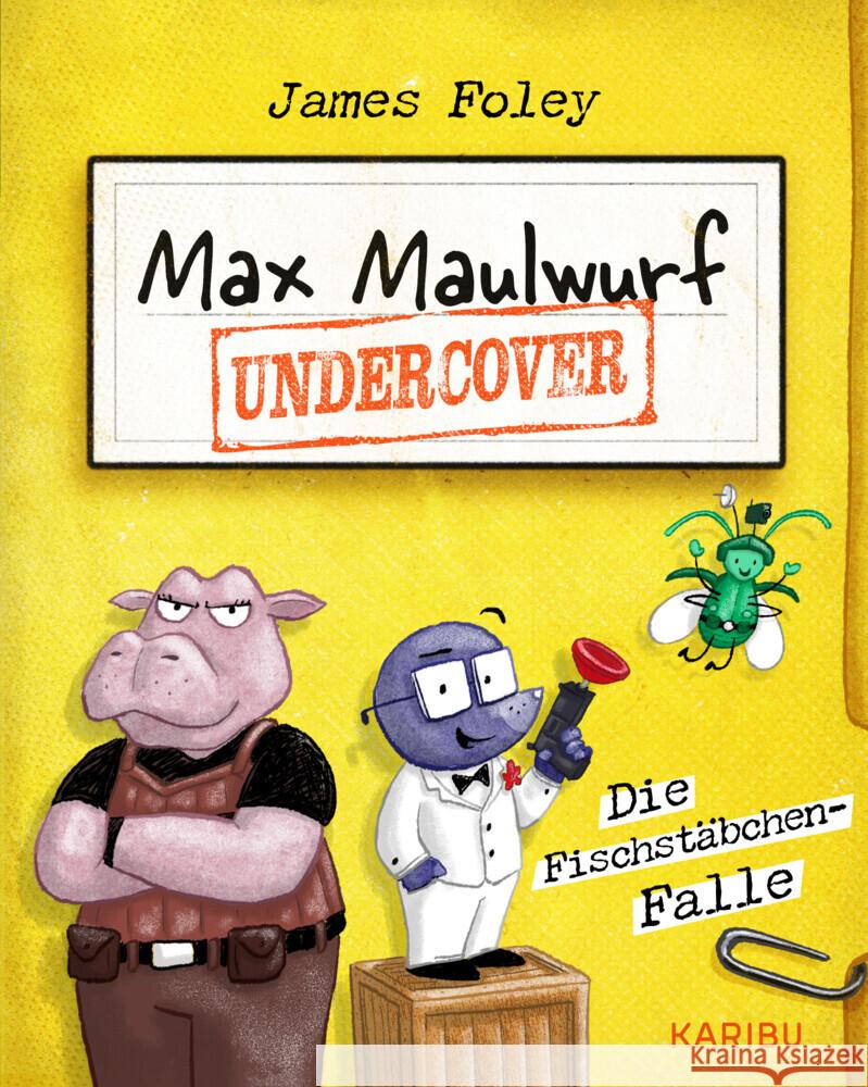 Max Maulwurf undercover (Band 1) - Die Fischstäbchen-Falle Foley, James 9783961294022 Karibu - książka