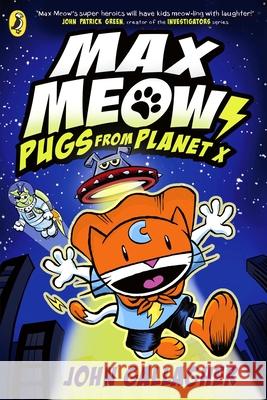 Max Meow Book 3: Pugs from Planet X John Gallagher 9780241711620 Penguin Random House Children's UK - książka