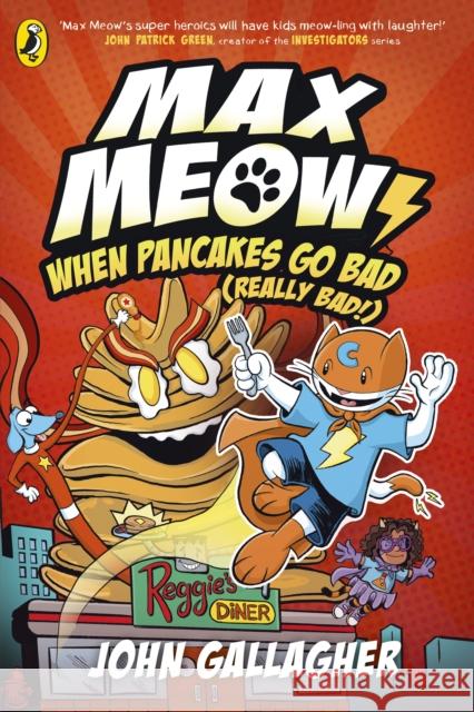 Max Meow Book 6: When Pancakes Go Bad (Really Bad!) John Gallagher 9780241759844 Penguin Random House Children's UK - książka