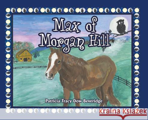 Max of Morgan Hill Patricia Tracy Dow Beveridge 9781545644621 Xulon Press - książka