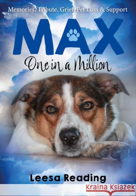 Max: One in a Million: Memories, Tribute, Grief, Pet loss & Support Leesa Reading 9781839528811 Brown Dog Books - książka