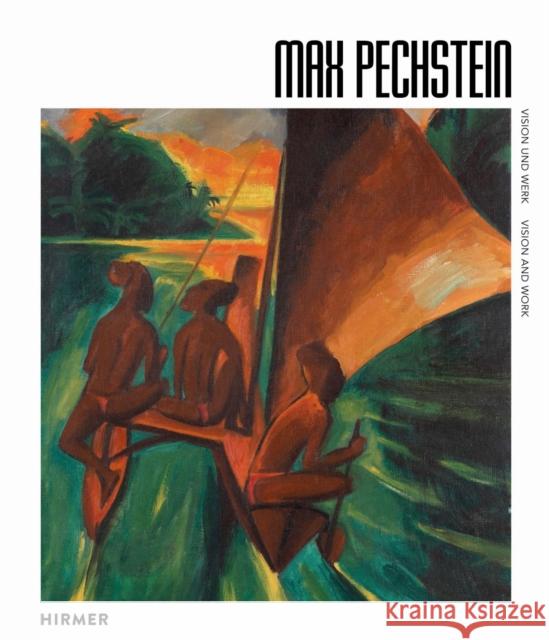 Max Pechstein (Bilingual edition): Vision and Work Eveline Suter 9783777445694 Hirmer Verlag - książka