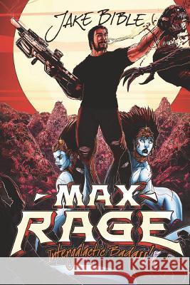 Max Rage: Intergalactic Badass! Jake Bible 9781925840001 Severed Press - książka