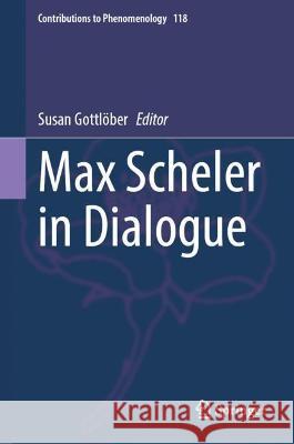 Max Scheler in Dialogue  9783030948535 Springer International Publishing - książka