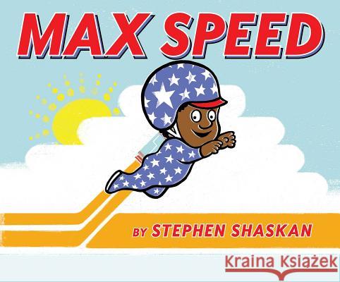 Max Speed Stephen Shaskan Stephen Shaskan 9781481445900 Simon & Schuster Books for Young Readers - książka