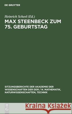 Max Steenbeck Zum 75. Geburtstag Scheel, Heinrich 9783112503478 de Gruyter - książka