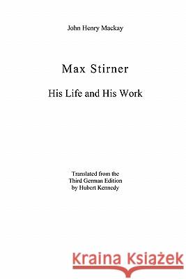 Max Stirner: His Life and His Work John Henry MacKay 9781594579837 Booksurge Publishing - książka