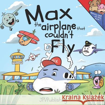 Max, the Airplane that Couldn't Fly Jpv Publishing 9781096571209 Independently Published - książka