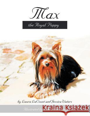 Max the Royal Puppy Laura Lacount Jessica Waters 9781499045499 Xlibris Corporation - książka