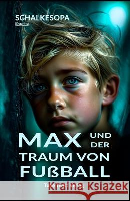 Max und der Traum von Fu?ball Schalkesopa 9783911571005 Tune Twist Verlag - książka