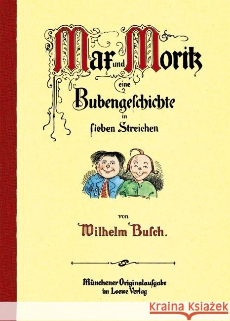 Max und Moritz : Eine Bubengeschichte in sieben Streichen Busch, Wilhelm   9783785518137 Loewe Verlag - książka