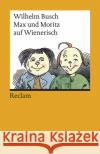 Max und Moritz auf Wienerisch Busch, Wilhelm 9783150192863 Reclam, Ditzingen