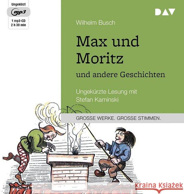 Max und Moritz und andere Geschichten, 1 MP3-CD : Ungekürzte Lesung mit Stefan Kaminski (1 mp3-CD), Lesung. MP3 Format Busch, Wilhelm 9783742409270 Der Audio Verlag, DAV - książka