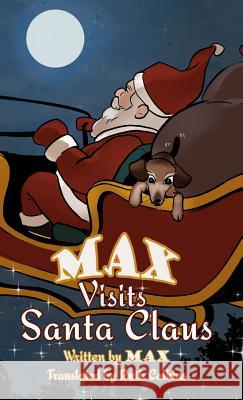 Max Visits Santa Claus Max the Intrepid                         Ruth Calkins 9781480960244 Dorrance Publishing Co. - książka