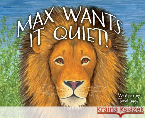Max Wants It Quiet! Tomi Saga 9781737554868 Tomi Elsagga - książka