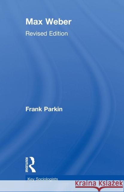 Max Weber Parkin, Frank 9780415849470 Key Sociologists - książka