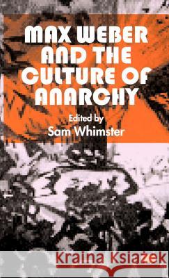 Max Weber and the Culture of Anarchy Sam Whimster Whimster 9780312213022 Palgrave MacMillan - książka