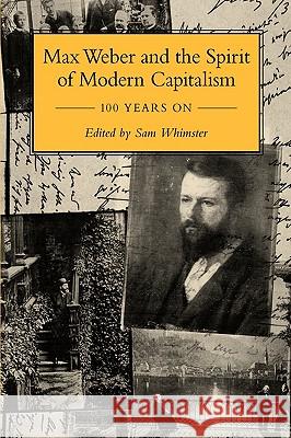 Max Weber and the Spirit of Modern Capitalism - 100 Years on Sam Whimster 9780955630002 Max Weber Studies - książka