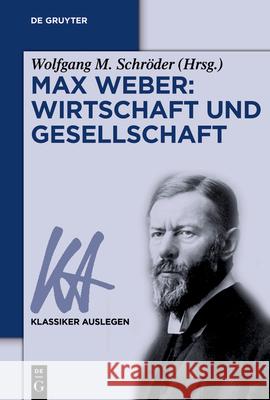 Max Weber: Wirtschaft Und Gesellschaft Schröder, Wolfgang M. 9783050042954 De Gruyter (A) - książka