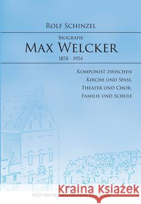 Max Welcker: Biografie Rolf Schinzel 9783347175464 Tredition Gmbh - książka