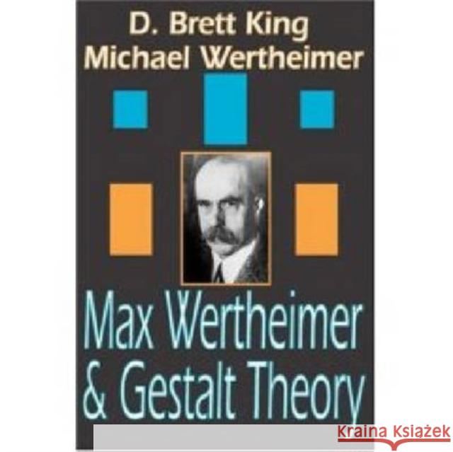 Max Wertheimer and Gestalt Theory D. Brett King Michael Wertheimer 9780765802583 Transaction Publishers - książka