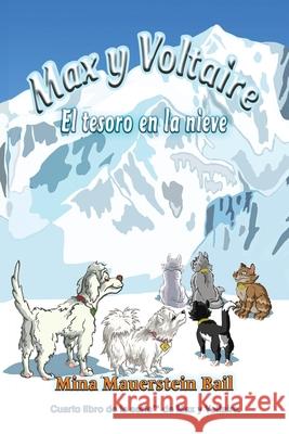 Max y Voltaire(TM) El tesoro en la nieve Mina Mauerstein Bail Michael Swaim 9781590956694 TotalRecall Press - książka