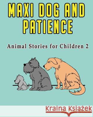 Maxi Dog and Patience Sam Dawn 9781530134571 Createspace Independent Publishing Platform - książka