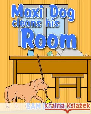 Maxi Dog Cleans His Room Sam Dawn 9781530505203 Createspace Independent Publishing Platform - książka