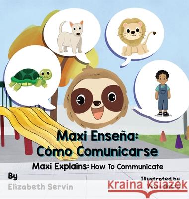 Maxi Explains: How To Communicate Elizabeth Servin Viona Betzy Jennifer Martinez 9781955509046 Impact Publishing, Inc. - książka